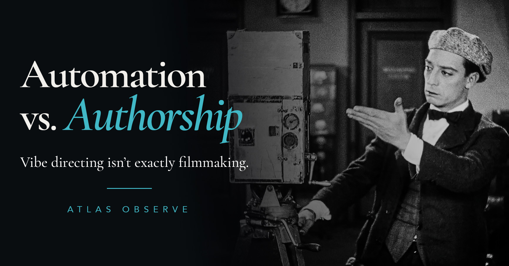 Automation vs. Authorship — Atlas Observe, with Buster Keaton in The Cameraman (1928)